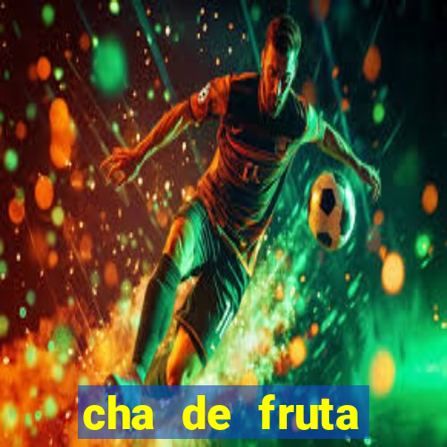 cha de fruta estrela stardew valley id stardew valley